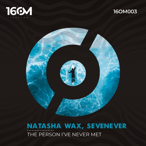 SevenEver, Natasha Wax - The person I've never met [16OM003]